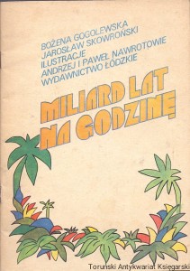 Miliard lat na godzinę / Bożena Gogolewska, Jarosław Skowroński