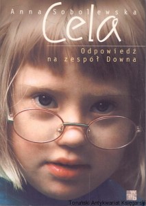 Cela : Odpowiedź na zespół Downa / Anna Sobolewska 