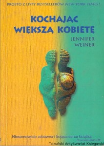 Kochając wiekszą kobietę / Jennifer Weiner 