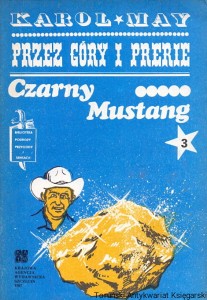 Przez góry i prerie : Czarny Mustang 3 / Karol May