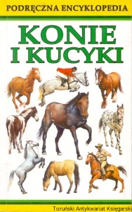 Podręczna encyklopedia : Konie i kucyki / Joanna Spector