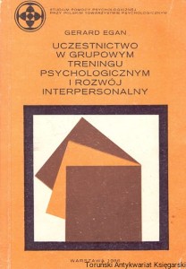Uczestnictwo w grupowym treningu psychologicznym i rozwój interpersonalny / Gerard Egan 