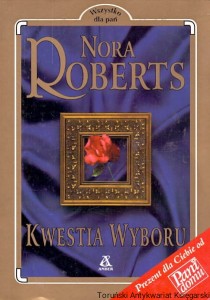 Kwestia wyboru / Nora Roberts   