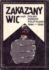 Zakazany wić czyli polski dowcip polityczny 1944-1990 / Władysław Tocki (oprac.)