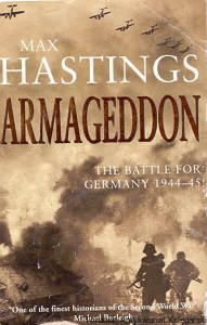 Armagedon : The Battle for Germany 1944-45 / Max Hastings 
