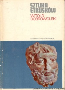 Sztuka Etrusków / Witold Dobrowolski