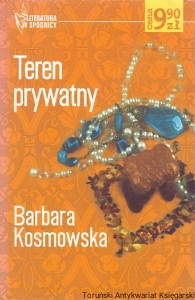 Teren prywatny / Barbara Kosmowska 