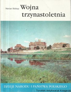 Wojna trzynastoletnia / Marian Biskup