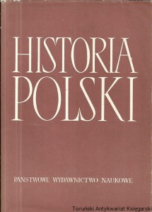 Historia Polski Tom II 1764-1864 część IV / Stefan Kieniewicz, Witold Kula