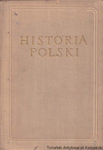 Historia Polski : Tom I do roku 1764 : Część III Chronologia, Bibliografia, Indeksy, Tablice genealogiczne, Mapy  /  Henryk Łowmiański (red.)