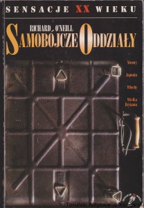 Samobójcze oddziały : Broń specjalnego ataku państw "osi" i państw alianckich w II wojnie światowej ; konstrukcje i misje bojowe / Richard O'Neill