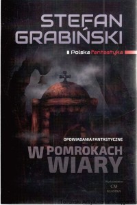 W pomrokach wiary : Opowiadania fantastyczne / Stefan Grabiński