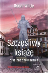 Szczęśliwy książę oraz inne opowiadania / Oscar Wilde