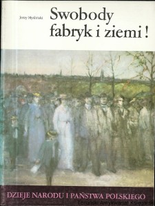 Swobody fabryk i ziemi! / Jerzy Myśliński