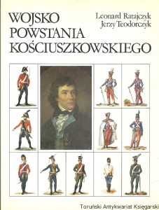 Wojsko Powstania Kościuszkowskiego : W oczach współczesnych malarzy / Leonard Ratajczak, Jerzy Teodorczyk