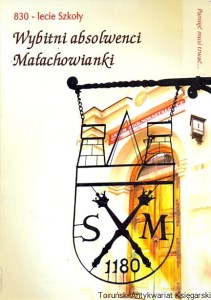 Wybitni absolwenci Małachowianki 830-lecie Szkoły / Ewa Luma, Ewa Lilianna Matusiak, Maria Zalewska-Mikulska 