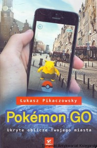 Pokemon Go / Łukasz Pikaczowsky 