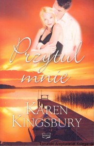Przytul mnie / Karen Kingsbury 