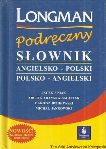 Podręczny słownik angielsko-polski, polsko-angielski Longman / Jacek Fisiak, Arleta Adamska-Sałaciak, Mariusz Idzikowski, Michał Jankowski 