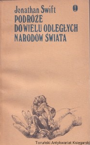 Podróże do wielu odległych narodów świata w czterech częściach przez Lemuela Gullivera, początkowo Lekarza okrętowego, a następnie Kapitana licznych okrętów / Jonathan Swift