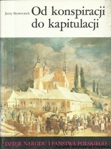 Od konspiracji do kapitulacji / Jerzy Skowronek