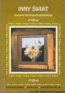 Inny świat Gustawa Herlinga-Grudzińskiego / Zespół redakcyjny (opr.)
