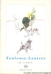 Toulouse-Lautrec Au Cirque / Edouard Julien