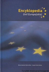 Encyklopedia Unii Europejskiej / Włodzimierz Brzeziński i Adam Górczyński