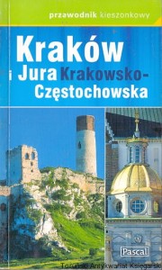 Kraków i Jura Krakowsko-Częstochowska : Przewodnik kieszonkowy / Ludmiła Sojka (red.)