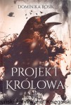 Projekt królowa / Dominik Rosik 