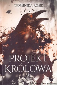 Projekt królowa / Dominik Rosik 