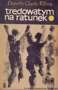 Trędowatym na ratunek / Dorothy Clarke Wilson 