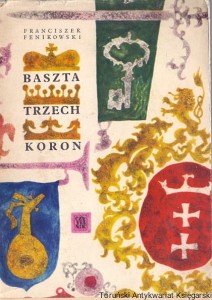 Baszta trzech koron / Franciszek Fenikowski 