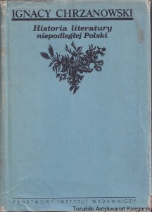 Historia literatury niepodległej Polski (965-1795) / Ignacy Chrzanowski