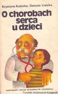 O chorobach serca u dzieci / Krystyna Kubicka, Danuta Lisicka 