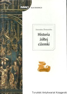 Historia żółtej ciżemki / Antonina Domańska 