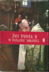Jan Paweł II w dialogu miłości z kościołem wschodnim / Wacław Polkowski 