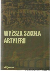 Wyższa Szkoła Artylerii / pod redakcją Jana Marchela