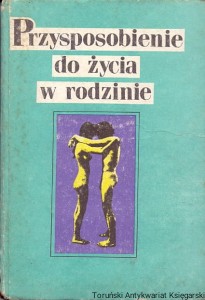 Przysposobienie do życia w rodzinie / Wiesław Sokoluk, Dagmara Andziak, Maria Trawińska 