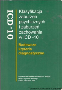 Klasyfikacja zaburzeń psychicznych i zaburzeń zachowania w ICD-10 / Praca zbiorowa 
