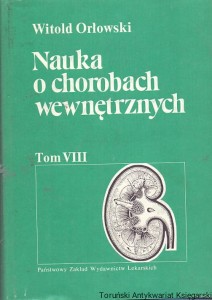 Nauka o chorobach wewnętrznych Tom VIII / Witold Orłowska 