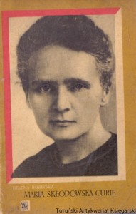 Maria Skłodowska Curie / Helena Bobińska 