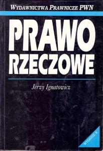 Prawo rzeczowe / Jerzy Ignatowicz 