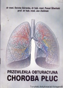 Przewlekła obturacyjna choroba płuc / Dorota Górecka, Paweł Śliwiński, Jan Zieliński 