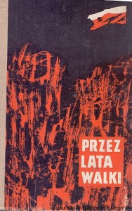 Przez lata walki : Zbiór opowiadań / Lesław M. Bartelski, Ludwik Rajewski (oprac.)