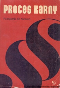 Proces karny : Podręcznik do ćwiczeń / Wiesław Daszkiewicz, Andrzej Bulsiewicz, Alicja Grześkowiak, Maria Jeż-Ludwichowska, Danuta Osowska 