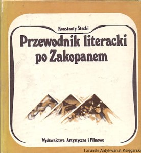 Przewodnik literackie po Zakopanem / Konstanty Stecki  