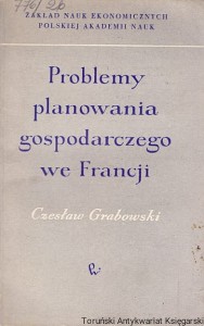 Problemy planowania gospodarczego we Francji / Czesław Grabowski 