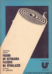 Prawo do uzyskania patentu na wynalazek / Andrzej Szewc 