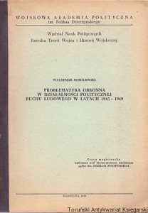 Problematyka obronna w działalności politycznej w ruchu ludowego w latach 1945-1949 / Waldemar Sobolewski 